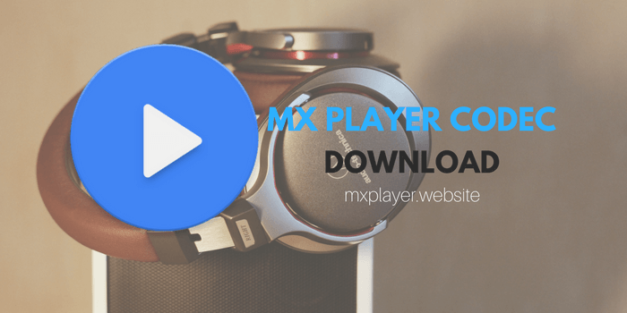 download MX Player Codec (Teg